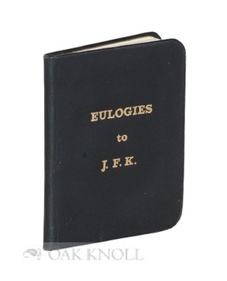 Order Nr. 117197 EULOGIES TO THE LATE PRESIDENT, JOHN FITZGERALD KENNEDY, DELIVERED IN THE...