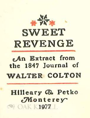 SWEET REVENGE, AN EXTRACT FROM THE 1847 JOURNAL OF WALTER COLTON.
