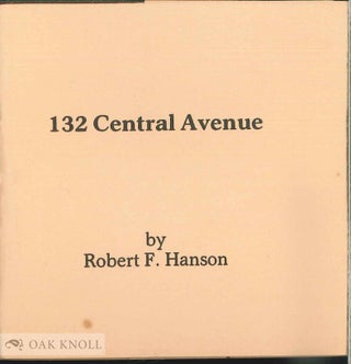 132 CENTRAL AVENUE. Robert F. Hanson.