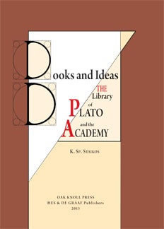 BOOKS AND IDEAS: THE LIBRARY OF PLATO AND THE ACADEMY. Konstantinos Sp Staikos.