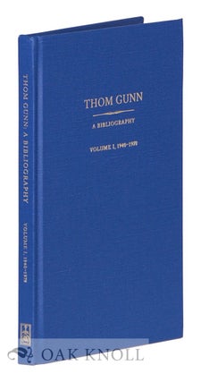 Order Nr. 118824 THOM GUNN, A BIBLIOGRAPHY: VOLUME 1 - 1940-1978. Jack W. C. Hagstrom, George Bixby