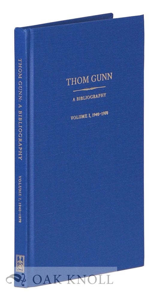 Order Nr. 118824 THOM GUNN, A BIBLIOGRAPHY: VOLUME 1 - 1940-1978. Jack W. C. Hagstrom, George Bixby.