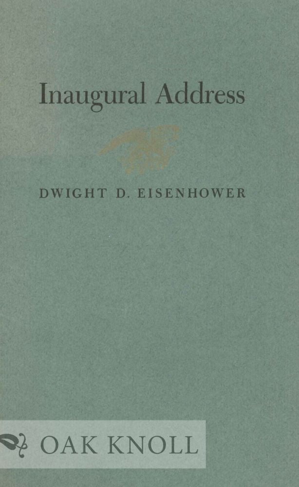 Order Nr. 118909 ADDRESS ON THE OCCASION OF HIS INAUGURATION AS THRITY-FOURTH PRESIDENT OF THE UNITED STATES OF AMERICA, JANUARY 20, 1953. Dwight D. Eisenhower.