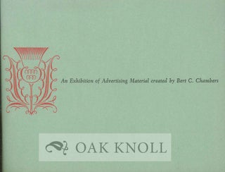 Order Nr. 118969 A EXHIBITION OF ADVERSITING MATERIAL CREATED BY BERT C. CHAMBERS FOR THE...