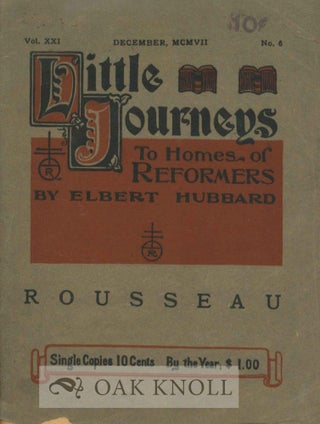 Order Nr. 119019 LITTLE JOURNEYS TO THE HOMES OF REFORMERS: JEAN ROUSSEAU. Elbert Hubbard