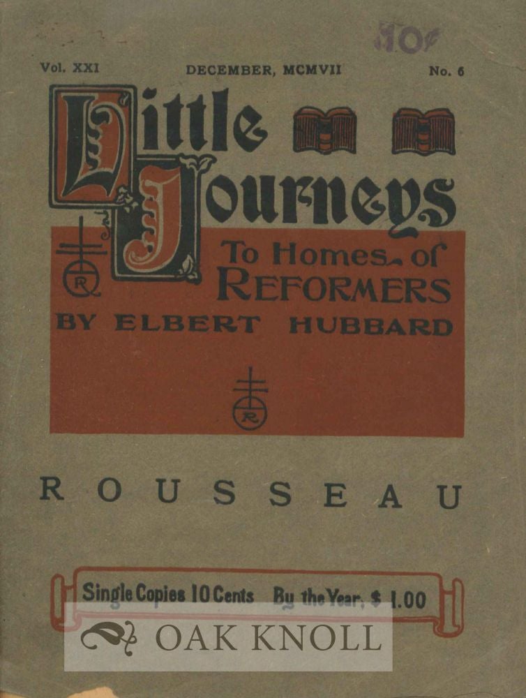 Order Nr. 119019 LITTLE JOURNEYS TO THE HOMES OF REFORMERS: JEAN ROUSSEAU. Elbert Hubbard.