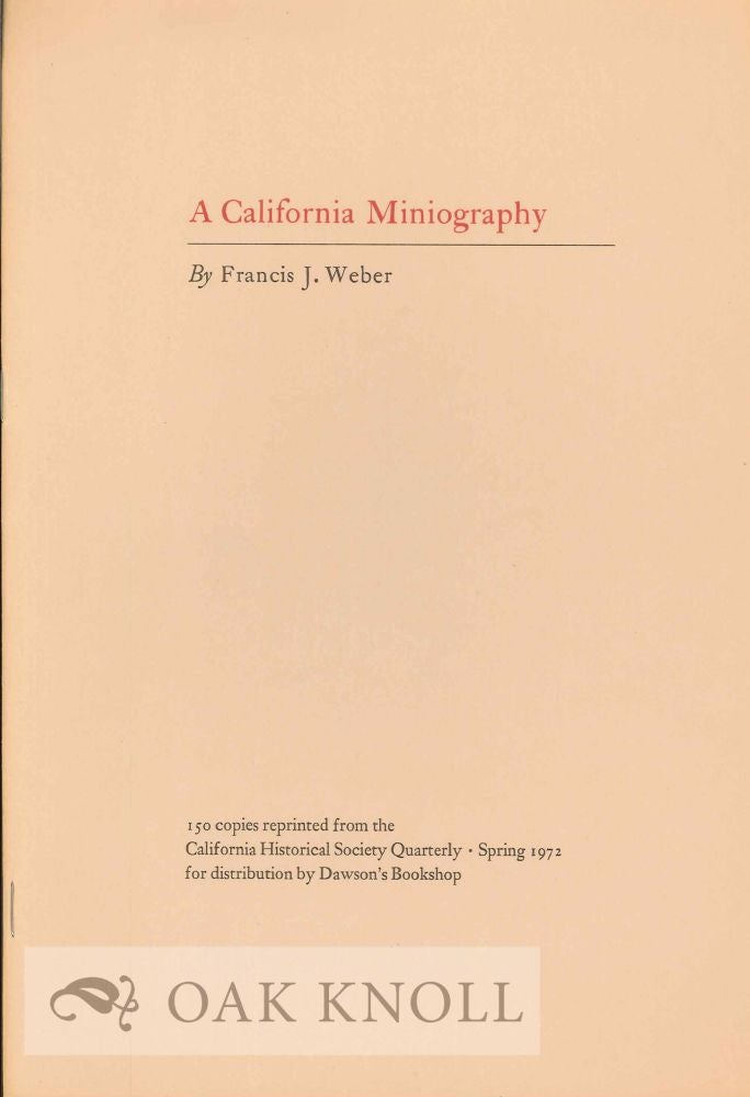 Order Nr. 119057 A CALIFORNIA MINIOGRAPHY. Francis J. Weber.