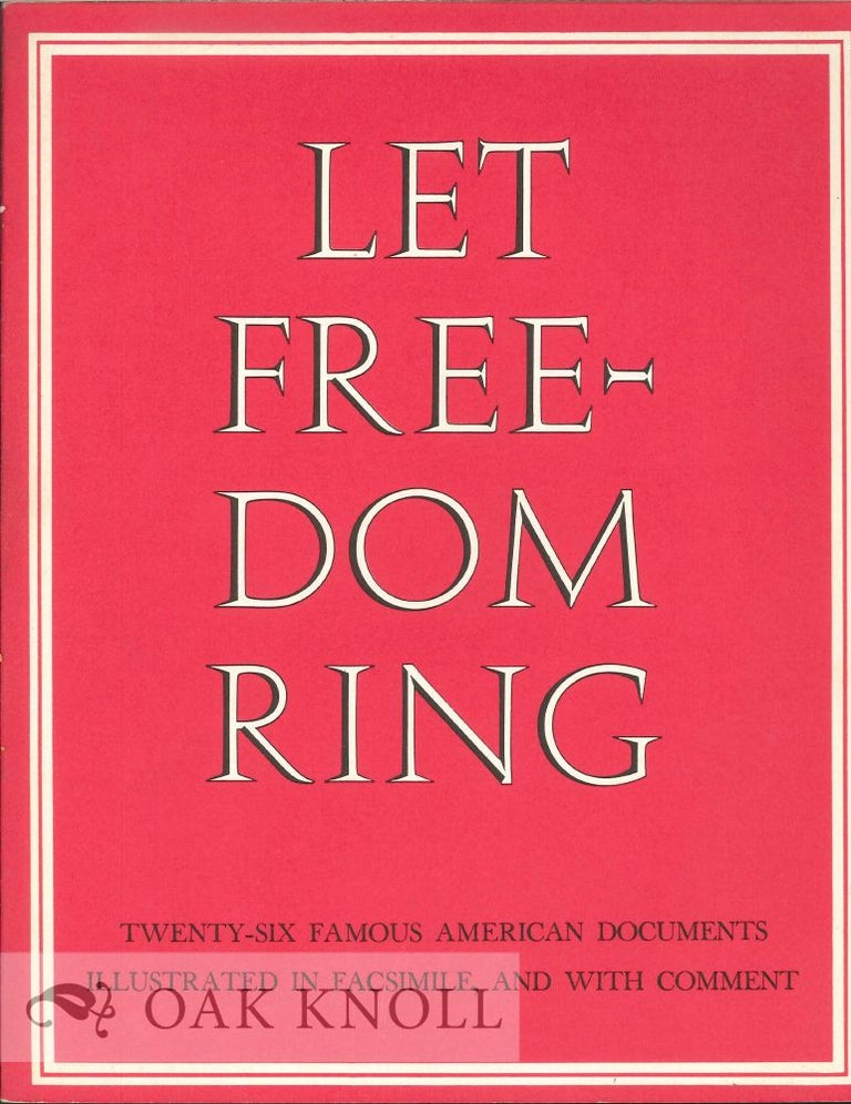 Order Nr. 119255 LET FREEDOM RING: TWENTY-SIX FAMOUS AMERICAN DOCUMENTS.