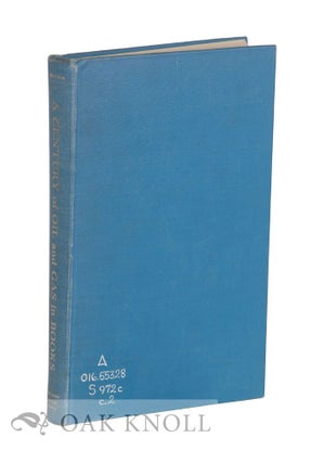Order Nr. 119281 A CENTURY OF OIL AND GAS IN BOOKS, A DESCRITIVE BIBLIOGRAPHY. E. B. Swanson