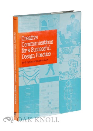 CREATIVE COMMUNICATIONS FOR A SUCCESSFUL DESIGN PRACTICE. Stephen A. Kliment.