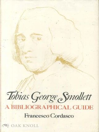 Order Nr. 119453 TOBIAS GEORGE SMOLLETT, A BIBLIOGRAPHICAL GUIDE. Francesco Cordasco