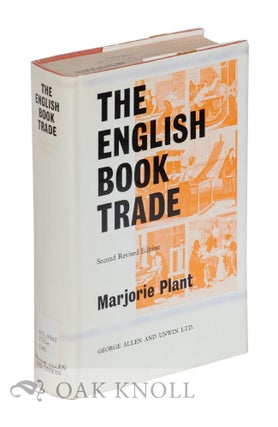 Order Nr. 119469 THE ENGLISH BOOK TRADE, AN ECONOMIC HISTORY OF THE MAKING AND SALE OF BOOKS....