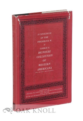 Order Nr. 119531 A CATALOGUE OF THE FREDERICK W. & CARRIE S. BEINECKE COLLECTION OF WESTERN...