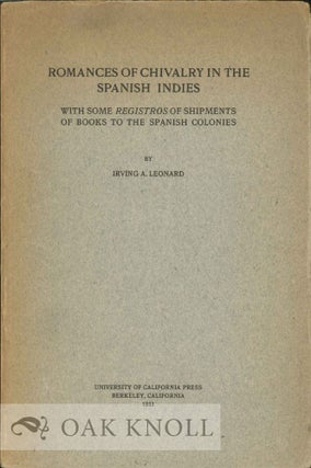 Order Nr. 119550 ROMANCES OF CHIVALRY IN THE SPANISH INDIES WITH SOME REGISTROS OF SHIPMENTS OF...