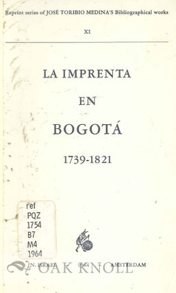 Order Nr. 119553 LA IMPRENTA EN BOGOTÁ (1739-1821) NOTAS BIBLIOGRAFICAS. J. T. Medina