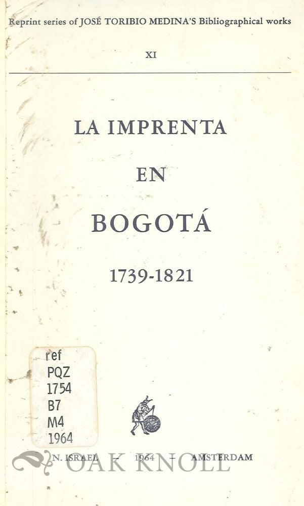 Order Nr. 119553 LA IMPRENTA EN BOGOTÁ (1739-1821) NOTAS BIBLIOGRAFICAS. J. T. Medina.