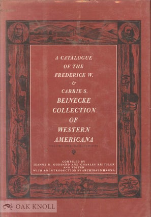 Order Nr. 119589 A CATALOGUE OF THE FREDERICK W. & CARRIE S. BEINECKE COLLECTION OF WESTERN...