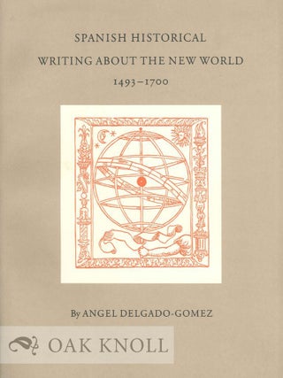 Order Nr. 119597 SPANISH HISTORICAL WRITING ABOUT THE NEW WORLD. Angel Delgado-Gomez