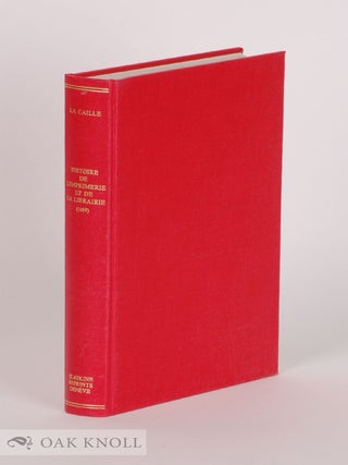 Order Nr. 119754 HISTOIRE DE L'IMPRIMERIE ET DE LA LIBRAIRIE. Jean De La Caille