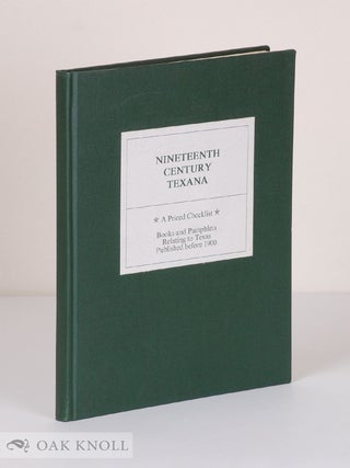 Order Nr. 119783 NINETEENTH CENTURY TEXANA: A PRICED CHECKLIST BOOKS AND PAMPHLETS RELATING TO...