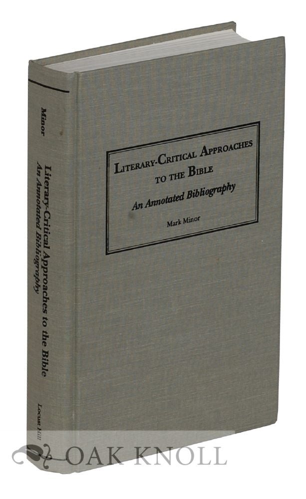 Order Nr. 119799 LITERARY-CRITICAL APPROACHES TO THE BIBLE: AN ANNOTATED BIBLIOGRAPHY. Mark Minor.