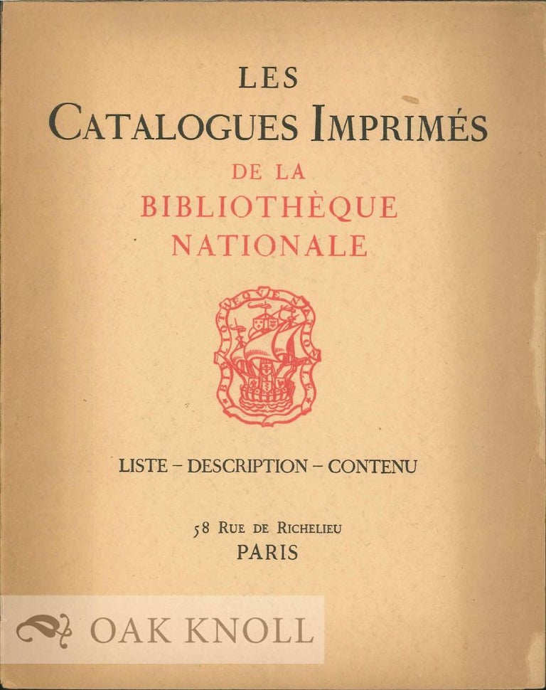 Order Nr. 119839 LES CATALOGUES IMPRIMÉS DE LA BIBLIOTHÈQUE NATIONALE: LISTE-DESCRIPTION-CONTENU.