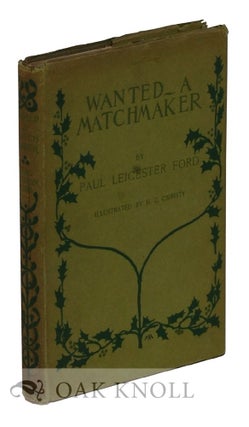 Order Nr. 119850 WANTED--A MATCHMAKER. Paul Leicester Ford