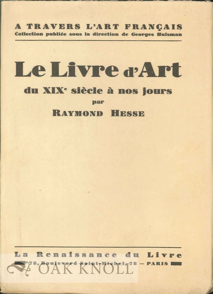 Order Nr. 119871 LE LIVRE D'ART DU XIXE SIÈCLE À NOS JOURS. Raymond Hesse.