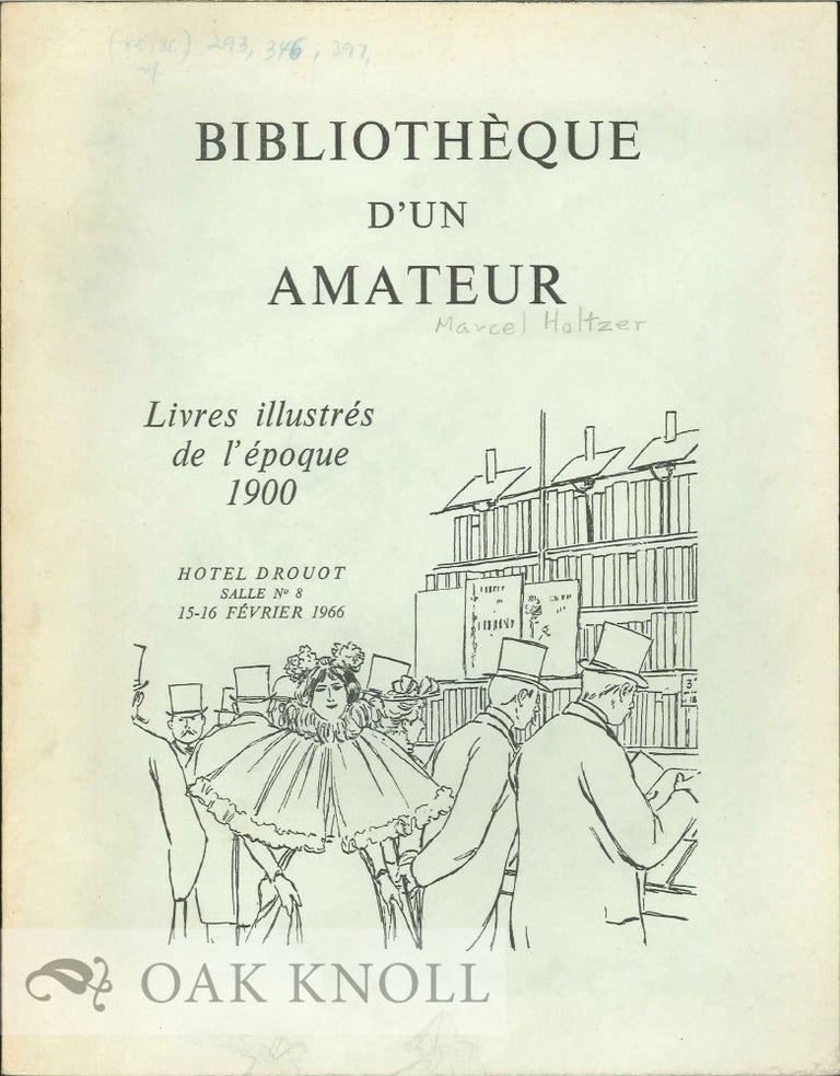 Order Nr. 119979 BIBLIOTHÈQUE D'UN AMATEUR LIVRES ILLUSTRÉS DE L'ÉPOQUE 1900 PUBLICATIONS DE SOCIÉTÉS BIBLIOPHILES DESSINS ORIGINAUX BELLES RELIURES.