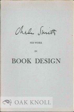 Order Nr. 119982 CHARLES SMITH: HIS WORK IN BOOK DESIGN: A CHECKLIST. William B. O'Neal
