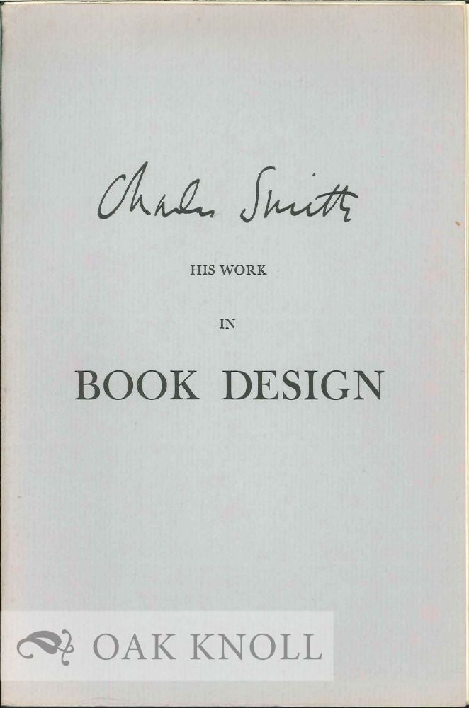 Order Nr. 119982 CHARLES SMITH: HIS WORK IN BOOK DESIGN: A CHECKLIST. William B. O'Neal.