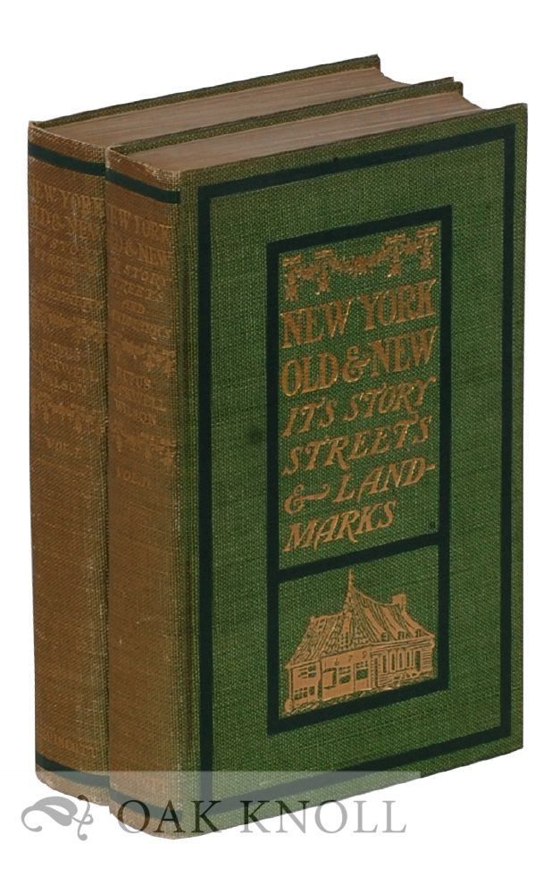Order Nr. 119994 NEW YORK: OLD AND NEW. ITS STORY, STREETS, AND LANDMARKS. Rufus Rockwell Wilson.