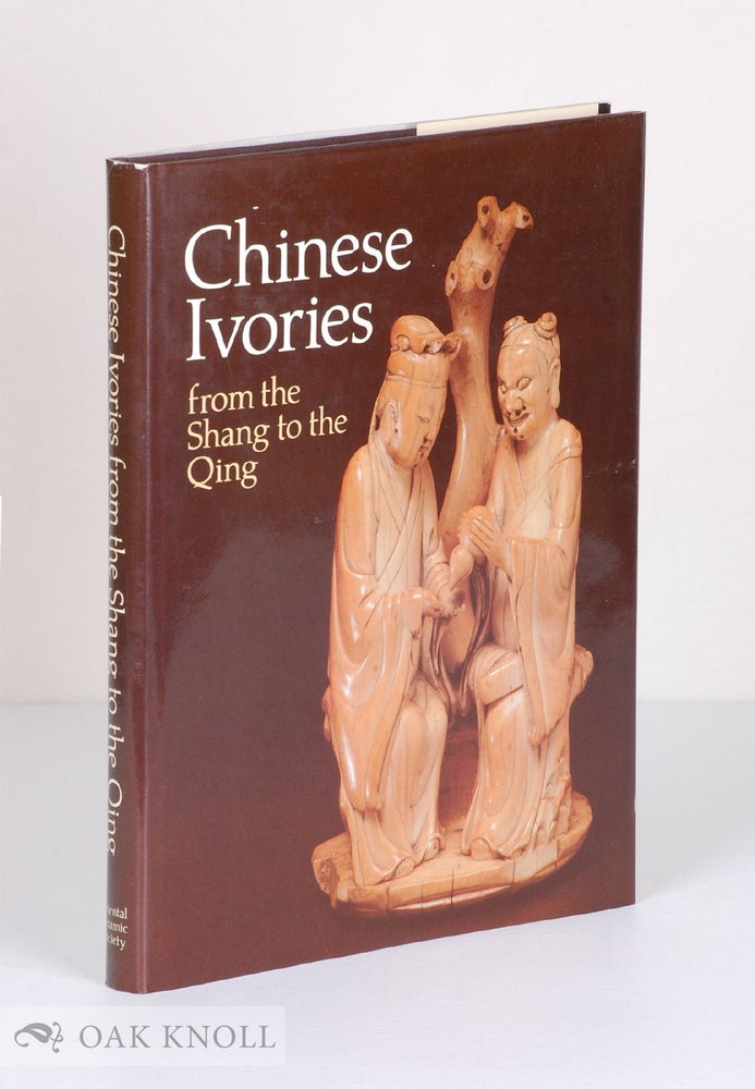 Order Nr. 120022 CHINESE IVORIES FROM THE SHANG TO THE QING.