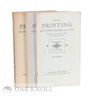 Order Nr. 120078 PRINTING HISTORY, FORMS AND USE, A CATALOGUE IN THREE PARTS OF THE COLLECTION...