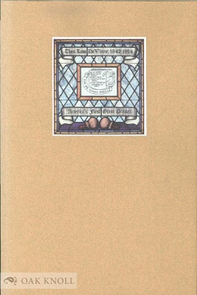 Order Nr. 120090 THE DEAN OF AMERICAN PRINTERS: THEODORE LOW DE VINNE AND THE ART PRESERVATIVE OF...
