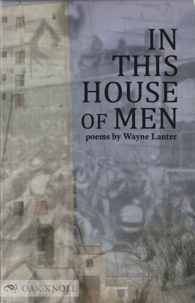 Order Nr. 120199 IN THIS HOUSE OF MEN. Wayne Lanter.