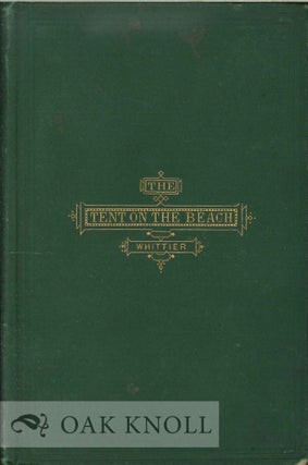 Order Nr. 120471 THE TENT ON THE BEACH AND OTHER POEMS. John Greenleaf Whittier