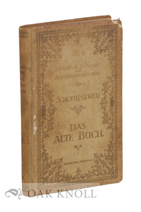 Order Nr. 120735 DAS ALTE BUCH. Karl Schottenloher