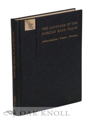Order Nr. 120740 LANGUAGE OF THE FOREIGN BOOK TRADE, ABBREVIATIONS TERMS AND PHRASES. Jerrold Orne