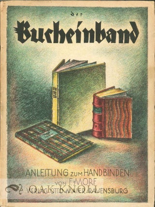 Order Nr. 120747 DER BUCHEINBAND ANLEITUNG ZUM HANDBINDEN. F. Morf