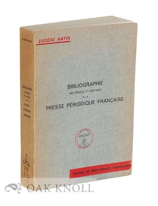 Order Nr. 120759 BIBLIOGRAPHIE HISTORIQUE ET CRITIQUE DE LA PRESSE PERIODIQUE FRANCAISE PRECEDE...