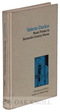 Order Nr. 120821 VALERIO DORICO: MUSIC PRINTER IN SIXTEENTH CENTURY ROME. Susan Cusick