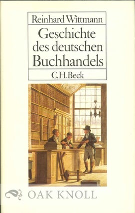 Order Nr. 120864 GESCHICHTE DES DEUTSCHEN BUCHHANDELS. Reinhard Wittmann