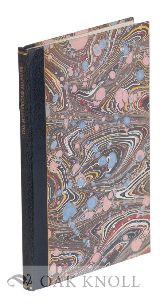 Order Nr. 120869 THE MYSTERIOUS MARBLER WITH AN HISTORICAL INTRODUCTION, NOTES AND 11 ORIGINAL MARBLED SAMPLES BY RICHARD J. WOLFE. James Sumner.