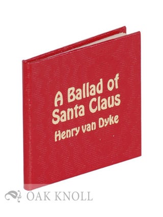 Order Nr. 120892 A BALLAD OF SANTA CLAUS. Henry Van Dyke