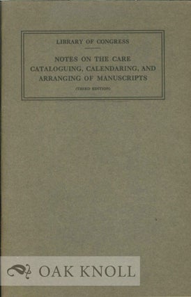 Order Nr. 120926 NOTES ON THE CARE, CATALOGUING, CALENDARING AND ARRANGING OF MANUSCRIPTS. J. C....