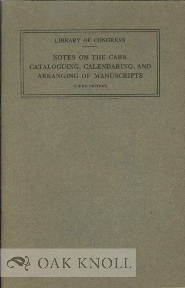 Order Nr. 120926 NOTES ON THE CARE, CATALOGUING, CALENDARING AND ARRANGING OF MANUSCRIPTS. J. C. Fitzpatrick.