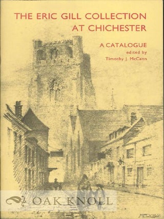Order Nr. 121035 THE ERIC GILL COLLECTION AT CHICHESTER. Timothy J. McCann