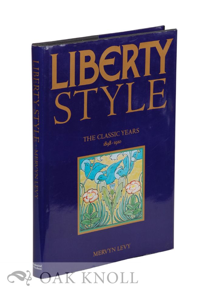 Order Nr. 121042 LIBERTY STYLE: THE CLASSIC YEARS 1898-1910. Mervyn Levy.