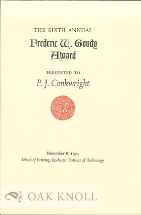 Order Nr. 121211 SIXTH ANNUAL FREDERIC W. GOUDY AWARD PRESENTED TO P.J. CONKWRIGHT